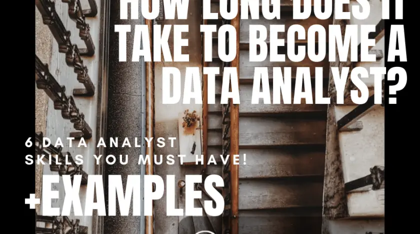 How long does it take to become a data analyst? What data analyst skills you need?