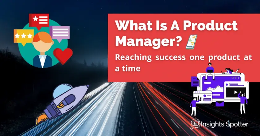 What is a product manager? Reaching success one product at a time