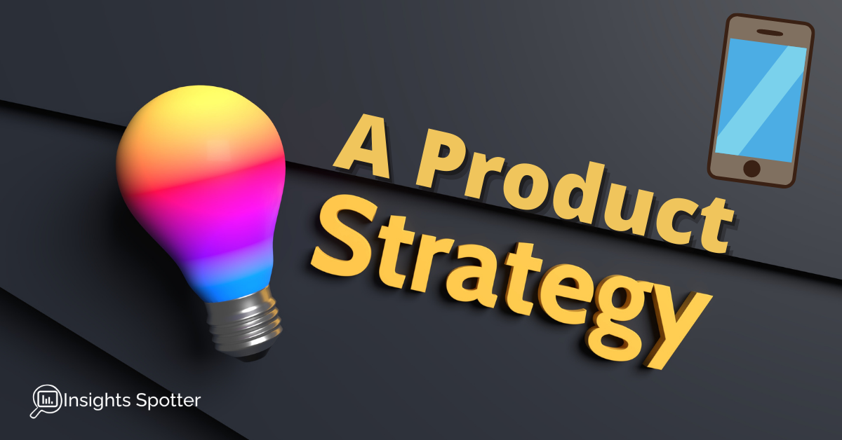 How Does A Product Manager Defining Product Strategy