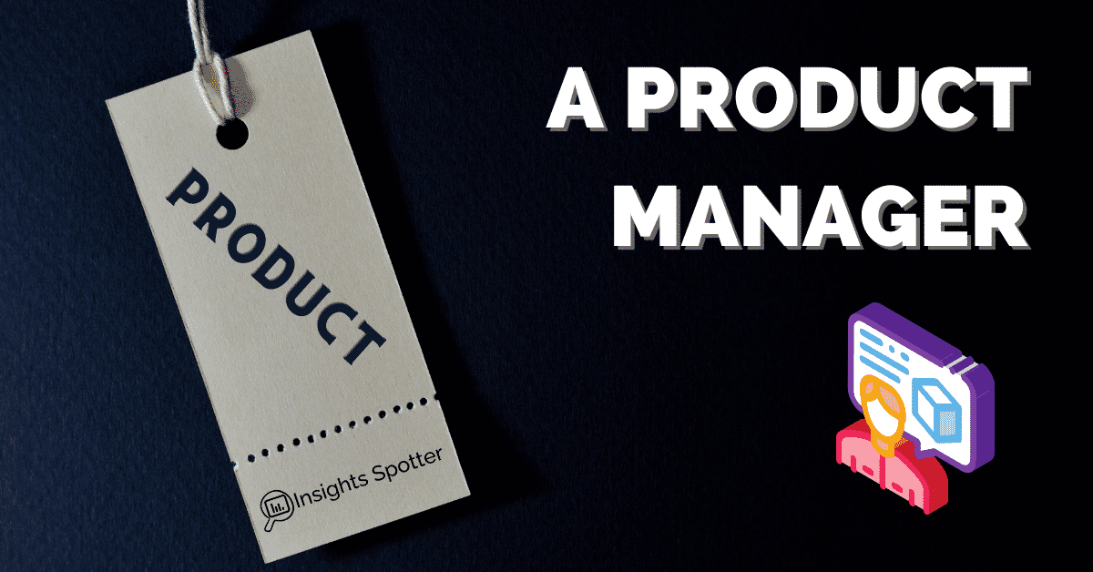 Who Is A Product Manager