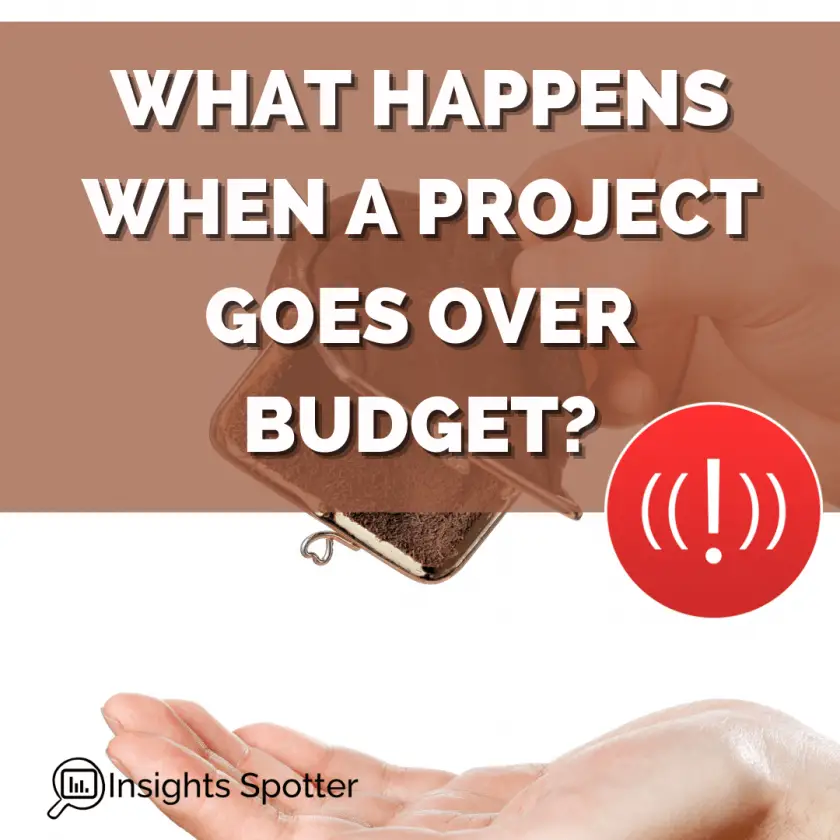 What Happens When A Project Goes Over Budget