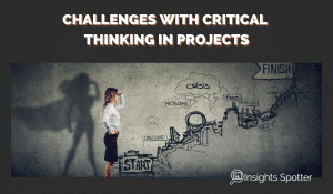What Are Challenges with Critical Thinking in Projects