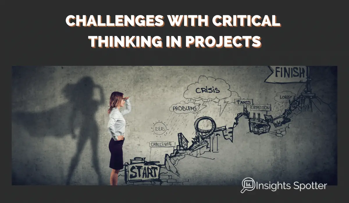 What Are Challenges with Critical Thinking in Projects