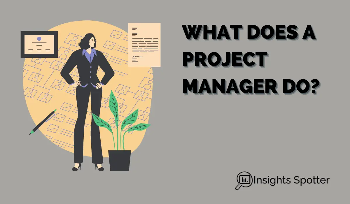What Does a Project Manager Do