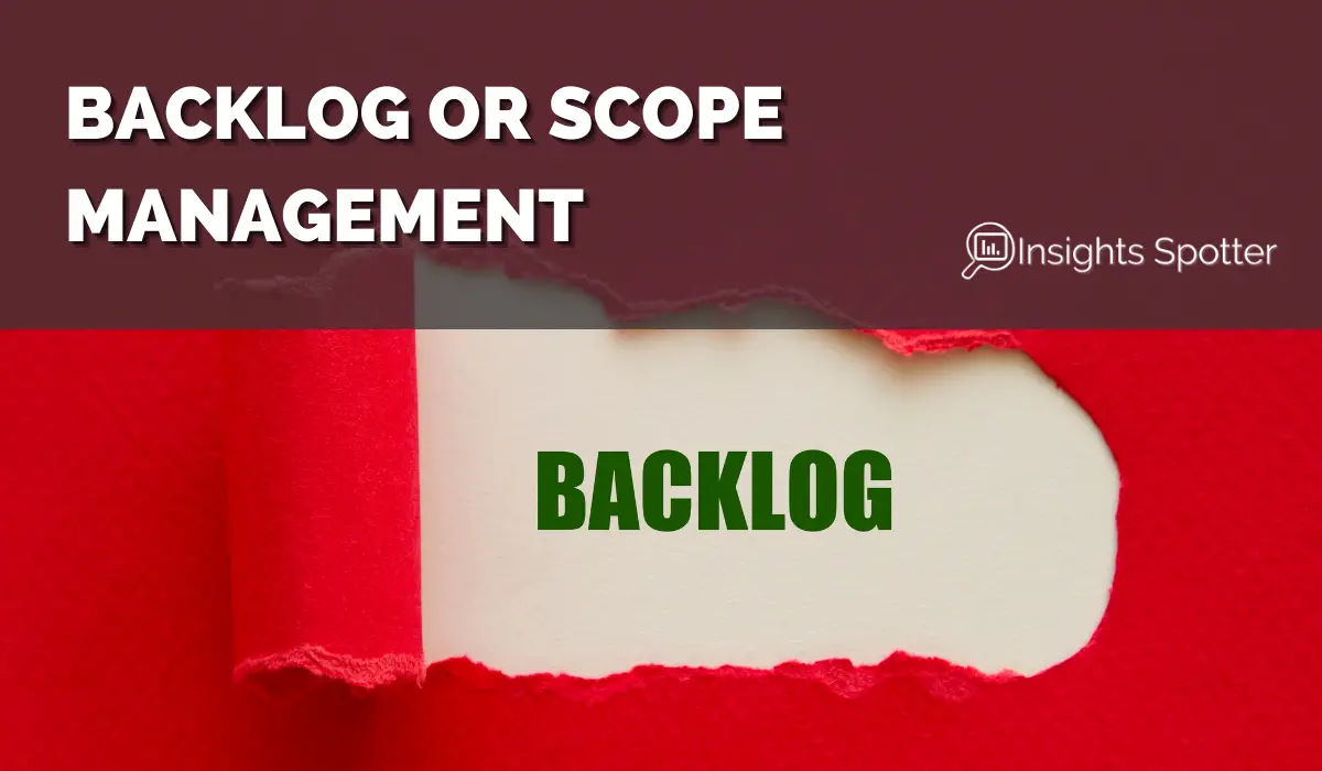 Backlog or Scope Management 