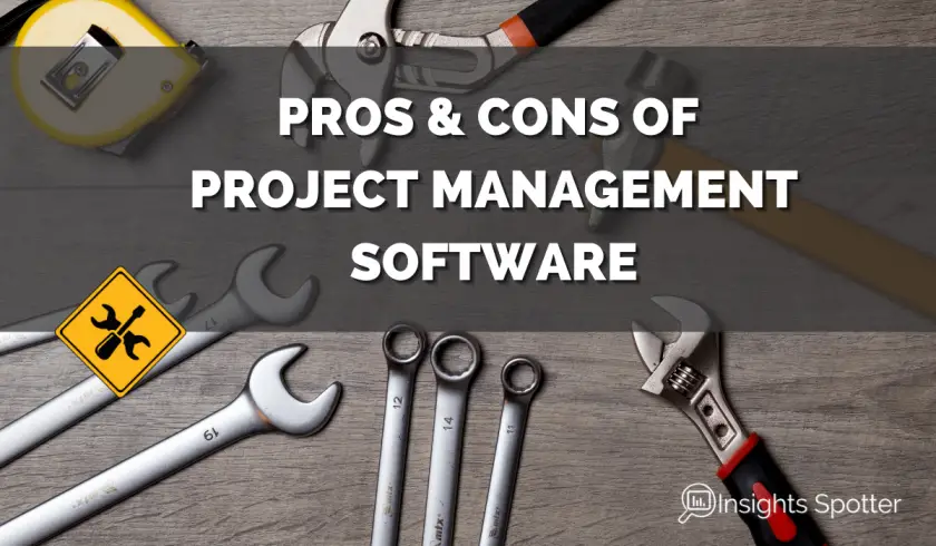 Pros and Cons of Project Management Software