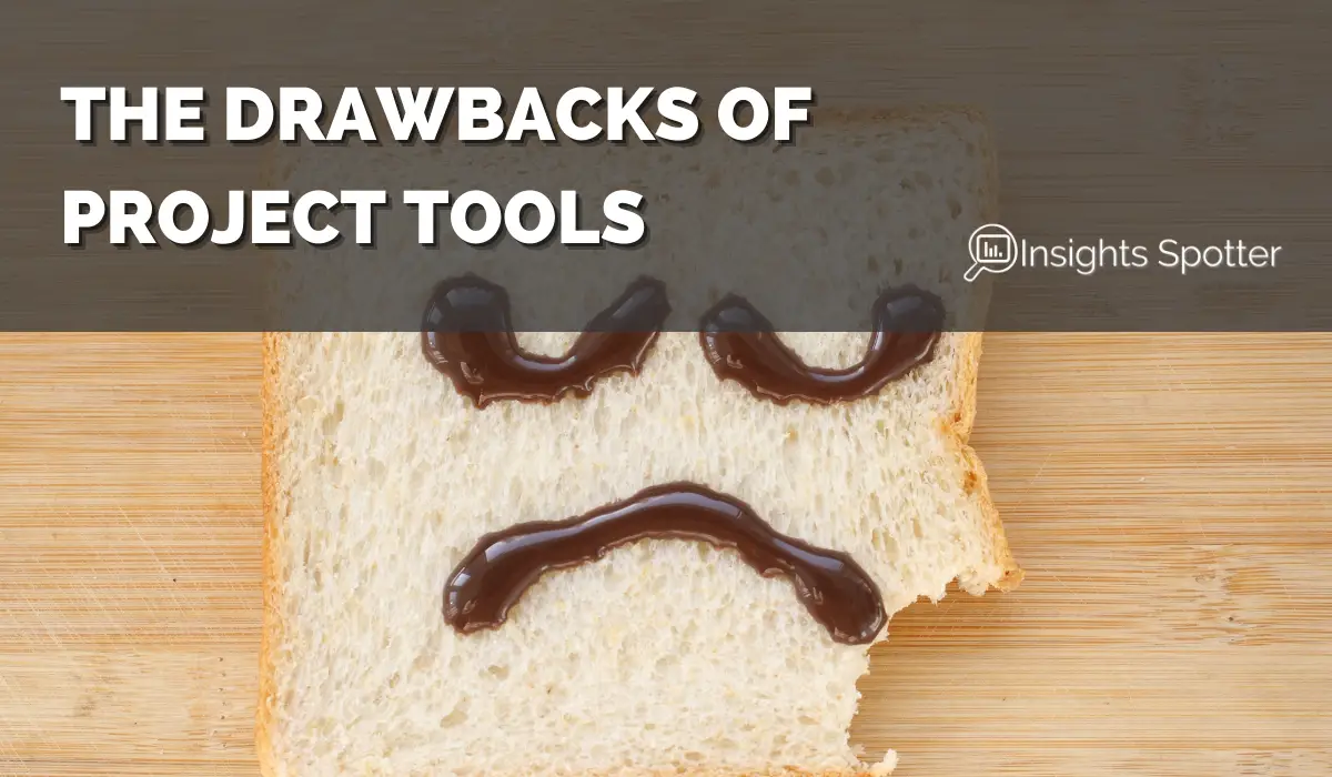 The Drawbacks of Project Management Tools and Mistakes to Avoid