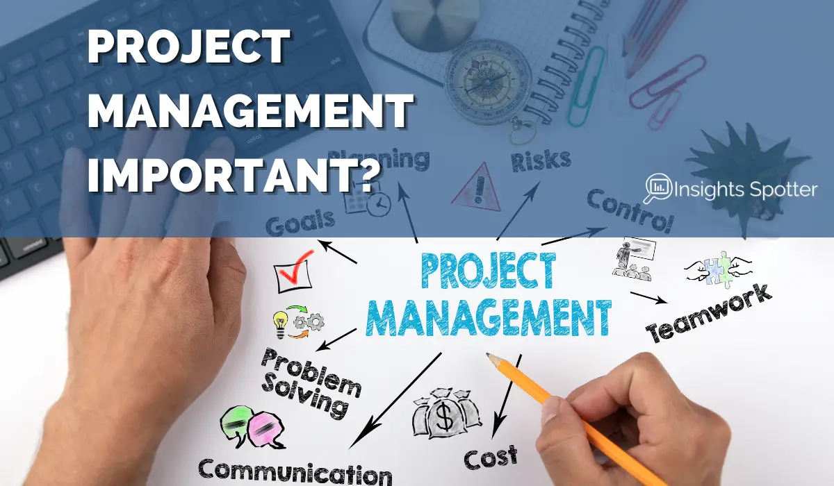 Why Is Project Management Important