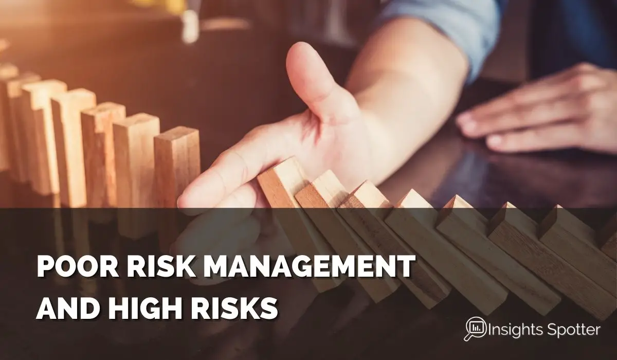 Poor Risk Management and High Risks