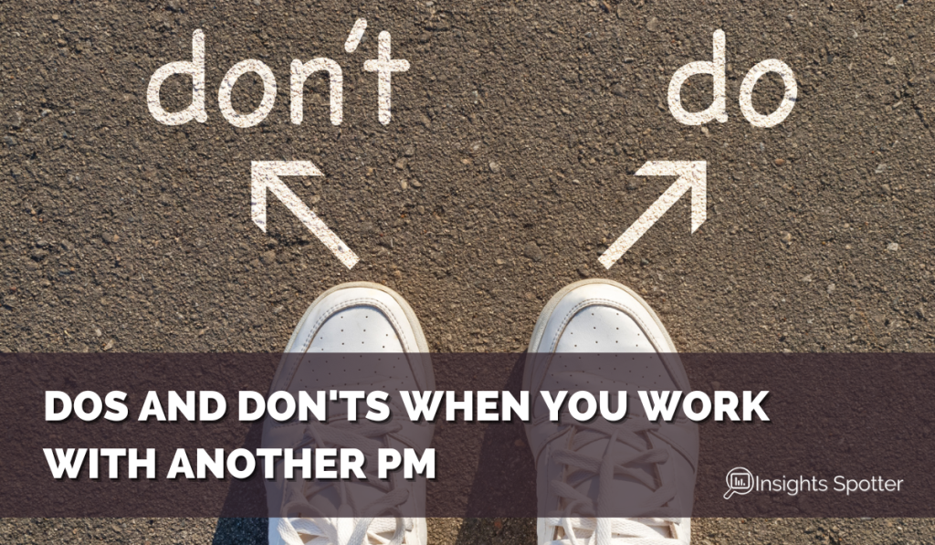 Dos and Don'ts When You Work With Another PM