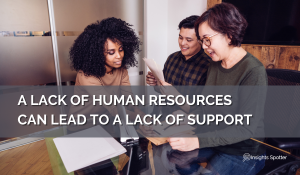 A-Lack-of-Human-Resources-Can-Lead-to-a-Lack-of-Support