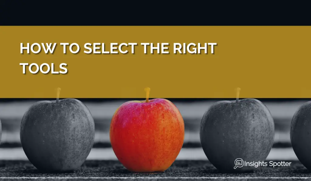 How To Select the Right Tools